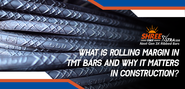 What is Rolling Margin in TMT Bars and Why It Matters in Construction?