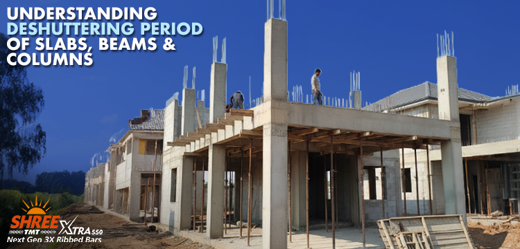 Understanding Deshuttering Period for Slabs, Beams & Columns